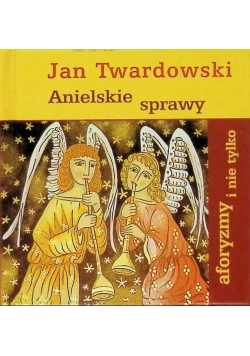Anielskie sprawy aforyzmy i nie tylko