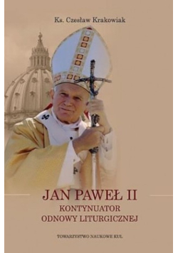 Jan Paweł II Kontynuator Odnowy Liturgicznej