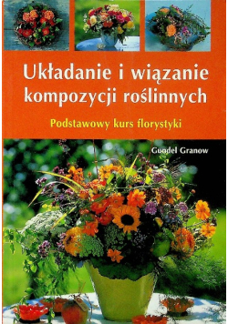 Układanie i wiązanie kompozycji roślinnych