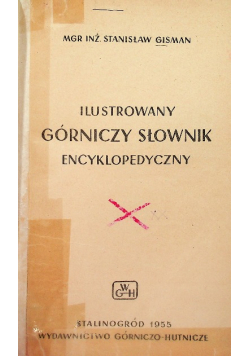 Ilustrowany górniczy słownik encyklopedyczny