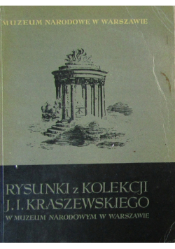 Rysunki z kolekcji J.I. Kraszewskiego