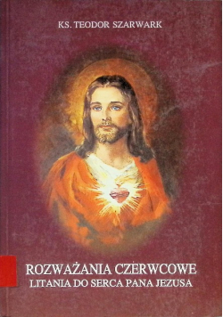 Rozważania czerwcowe Litania do serca Pana Jezusa