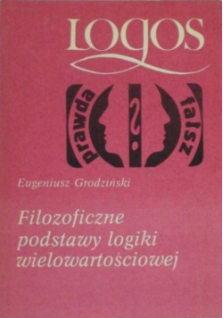Filozoficzne podstawy logiki wielowartościowej