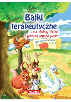 Bajki terapeutyczne na dobry dzień i jeszcze lepsze jutro
