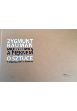 Między chwilą a pięknem o sztuce w rozpędzonym świecie
