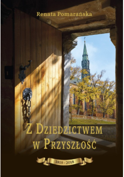 Z dziedzictwem w przyszłość