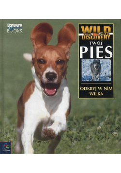 Twój pies Odkryj w nim wilka