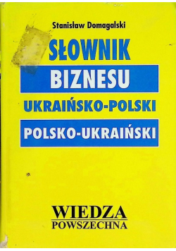 Słownik biznesu Ukraińsko - Polski Polsko - Ukraiński