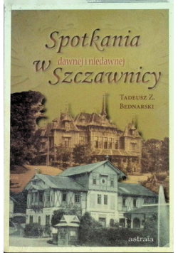 Spotkania w dawnej i niedawnej Szczawnicy