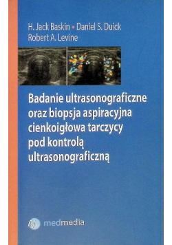 Badanie ultrasonograficzne oraz biopsja aspiracyjna cienkoigłowa tarczycy pod kontrolą ultrasonograficzną
