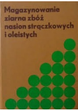 Magazynowanie ziarna zbóż nasion strączkowych i oleistych
