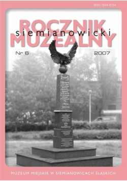 Rocznik muzealny siemianowicki Nr 6 / 07