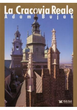Królewski Kraków - La Cracovia Reale