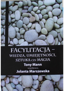 Facylitacja wiedza umiejętności sztuka czy magia
