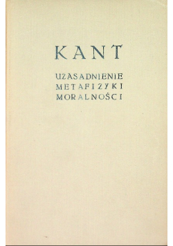 Uzasadnienie metafizyki moralności