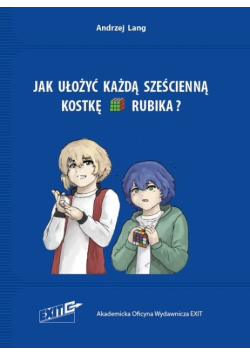 Jak ułożyć każdą sześcienną kostkę Rubika.