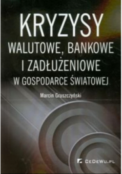 Kryzysy walutowe bankowe i zadłużeniowe w gospodarce światowej
