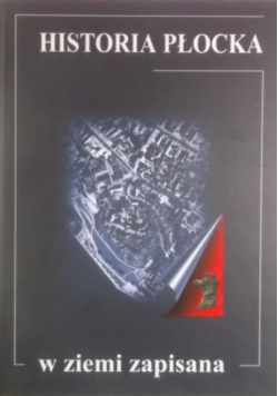 Historia Płocka w ziemi zapisana