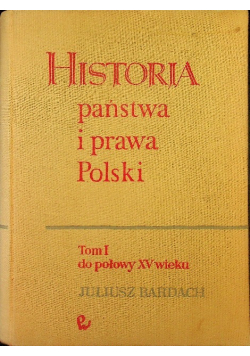 Historia państwa i prawa Polski Tom I