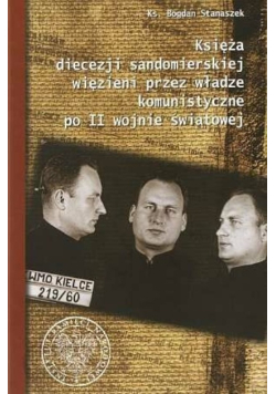 Księża diecezji sandomierskiej więzieni przez władze komunistyczne po II wojnie światowej