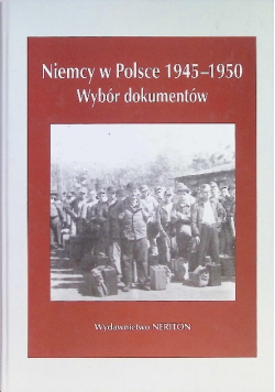 Niemcy w polsce 1945 - 1950 wybór dokumentów Tom II