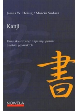 Kanji. Kurs skutecznego zapamiętywania znaków japońskich