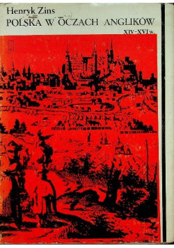 Polska w oczach Anglików XIV - XVI w.