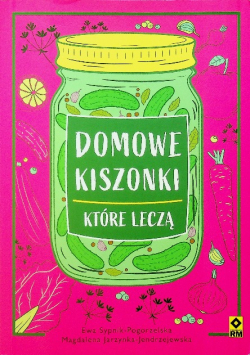 Domowe kiszonki które leczą