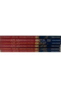 Ilustrowany Atlas Historia Polski Tom 1 do 6