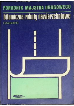 Poradnik majstra drogowego bitumiczne roboty nawierzchniowe