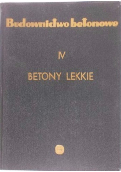Budownictwo betonowe - Betony lekkie Tom IV