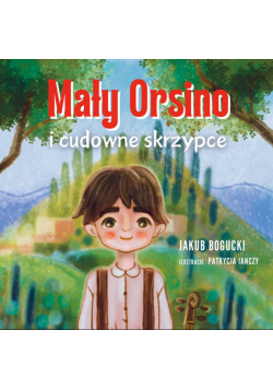 Mały Orsino i cudowne skrzypce