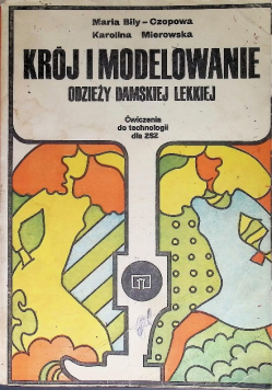 Krój i modelowanie odzieży damskiej lekkiej