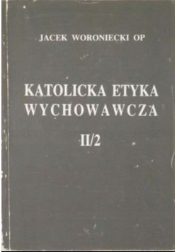 Katolicka etyka wychowawcza II 2