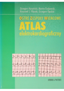 Ostre zespoły wieńcowe Atlas elektrokardiograficzny