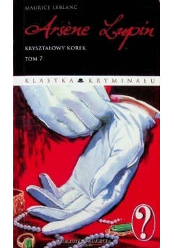 Arsene Lupin Kryształowy korek Tom 7