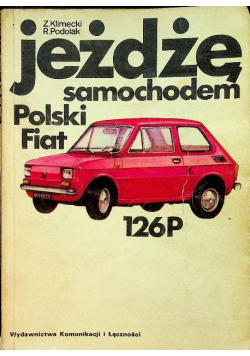 Jeżdżę samochodem Polski Fiat 126P