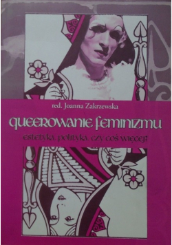 Queerowanie feminizmu. Estetyka, polityka, czy coś więcej?