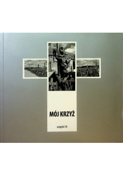 Mój Krzyż Część 2
