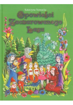 Nowacka Katarzyna - Opowieści Zaczarowanego Lasu