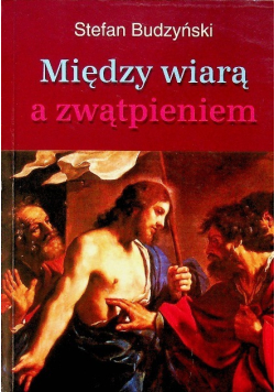 Między wiarą a zwątpieniem