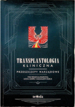 Transplantologia kliniczna Przeszczepy narządowe
