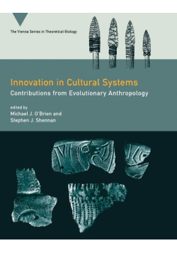 Innovation in Cultural Systems: Contributions from Evolutionary Anthropology