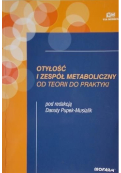 Otyłość i zespół metaboliczny od teorii do praktyki