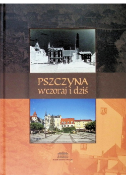 Pszczyna wczoraj i dziś