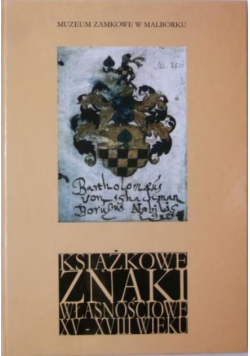 Książkowe znaki własnościowe XV XVIII wieku