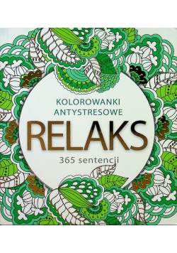 Kolorowanki antystresowe Relaks 365 sentencji