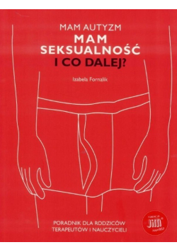 Mam autyzm. Mam seksualność I co dalej?