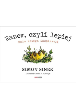 Razem czyli lepiej Mała księga inspiracji