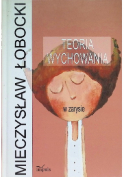Teoria wychowania w zarysie